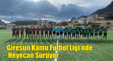 Giresun Kamu Futbol Ligi’nde Heyecan Sürüyor