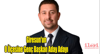 Giresun'un O İlçesine Genç Başkan Aday Adayı