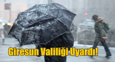 Giresun Valiliği Uyardı!