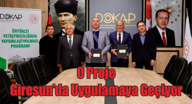 O Proje Giresun’da Uygulamaya Geçiyor