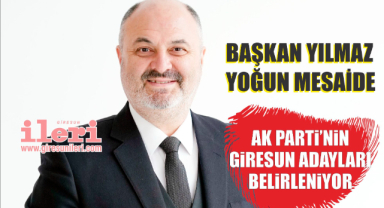 Ak Parti'nin Giresun Adayları Belirleniyor