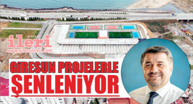 Giresun Projelerle Şenleniyor