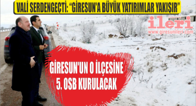 Giresun'un o ilçesine 5. OSB kurulacak
