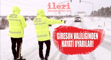 Giresun Valiliğinden hayati uyarılar!