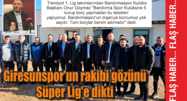 Giresunspor'un rakibi gözünü Süper Lig'e dikti