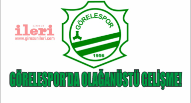 Görelespor’da olağanüstü gelişme!