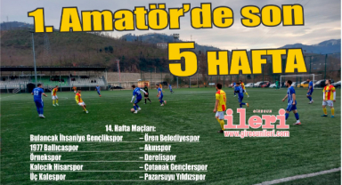 1. Amatör'de bitime 5 hafta kaldı