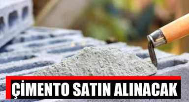 Çimento satın alınacak