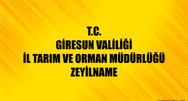 Giresun İl Tarım ve Orman Müdürlüğünden Zeyilname