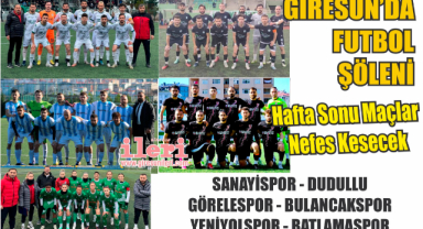 Giresun'da futbol şöleni: Hafta sonu maçlar nefes kesecek !