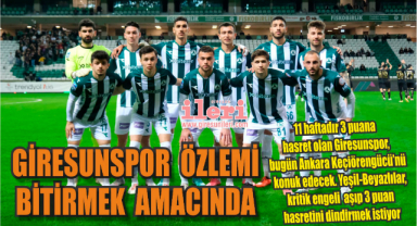 Giresunspor özlemi bitirmek amacında