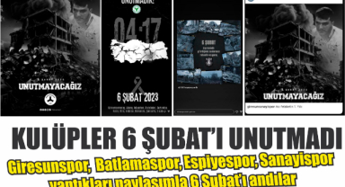Kulüpler 6 Şubat’ı unutmadı