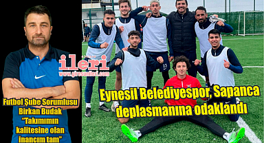 Play-off hedefindeki Eynesil Belediyespor, Sapanca deplasmanına odaklandı