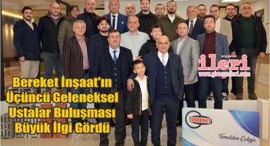 Bereket İnşaat'ın Üçüncü Geleneksel Ustalar Buluşması Büyük İlgi Gördü