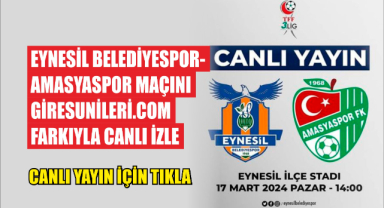 Eynesil-Amasyaspor maçı canlı yayın tıkla izle