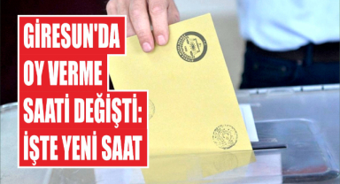 Giresun’da Oy Verme Saati Değişti: İşte Yeni Saat!