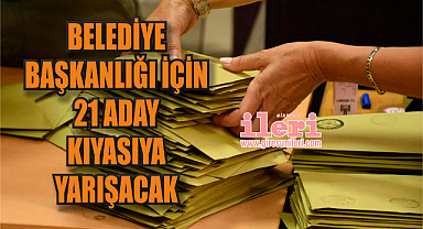Giresun Merkez İlçe'de Belediye Başkanlığı için 21 aday yarışacak