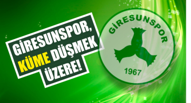Giresunspor, küme düşmek üzere!