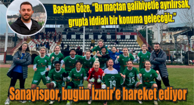 Sanayispor, bugün İzmir’e hareket ediyor