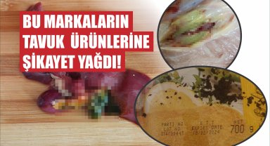Bu markaların tavuk ürünlerine şikayet yağdı!