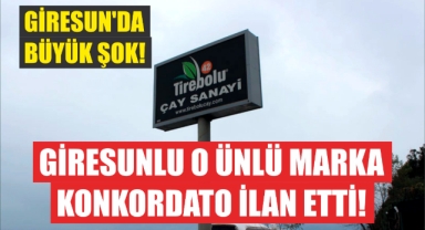 Giresun'da büyük şok! Giresunlu o ünlü marka konkordato ilan etti!