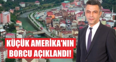 Küçük Amerika’nın borcu açıklandı!