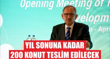 Yıl sonuna kadar 200 konut teslim edilecek