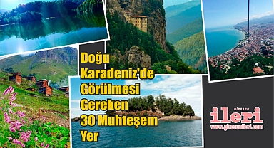 Doğu Karadeniz'de Görülmesi Gereken 30 Muhteşem Yer