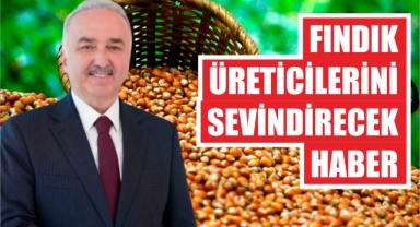 Fındık Üreticilerini Sevindirecek Haber