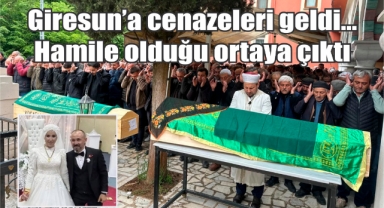 Giresun’a cenazeleri geldi… Hamile olduğu ortaya çıktı