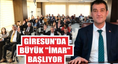 Giresun'da Büyük 'İmar' Başlıyor