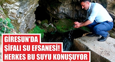 Giresun'da Şifalı Su Efsanesi! Herkes Bu Suyu Konuşuyor