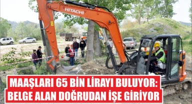 Maaşları 65 bin lirayı buluyor: Belge alan doğrudan işe giriyor