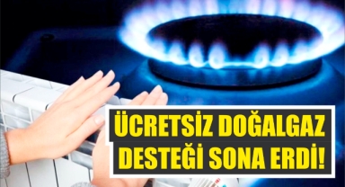 Ücretsiz Doğalgaz Desteği Sona Erdi!