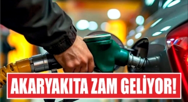 Akaryakıta Zam Geliyor! Motorin ve Benzine Önemli Fiyat Artışı