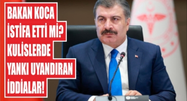 Bakan Koca İstifa Etti mi? Kulislerde Yankı Uyandıran İddialar!