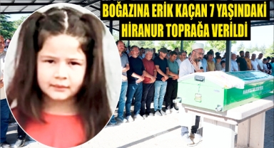 Boğazına erik kaçan 7 yaşındaki Hiranur toprağa verildi