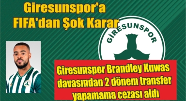 Giresunspor'a FIFA'dan Şok Karar!