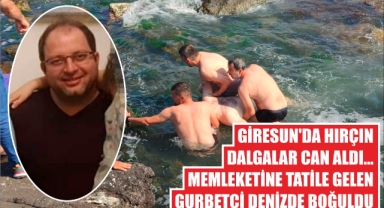 Giresun'da Hırçın Dalgalar Can Aldı… Memleketine Tatile Gelen Gurbetçi Denizde Boğuldu