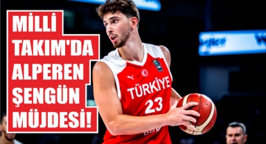Milli Takım'da Alperen Şengün Müjdesi!