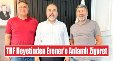 THF Heyetinden Erener’e Anlamlı Ziyaret