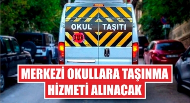 Merkezi Okullara Taşınma Hizmeti Alınacak