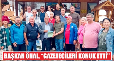 Başkan Önal, “Gazetecileri konuk etti”