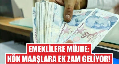Emeklilere Müjde: Kök Maaşlara Ek Zam Geliyor
