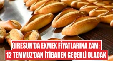 Giresun'da Ekmek Fiyatlarına Zam: 12 Temmuz'dan İtibaren Geçerli Olacak