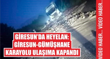 Giresun'da heyelan: Giresun-Gümüşhane karayolu ulaşıma kapandı