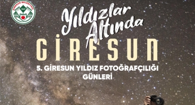 Giresun'da Yıldızların Işığında Fotoğrafçılık Rüzgarı Esecek!