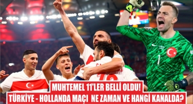 Muhtemel 11'ler Belli Oldu! Türkiye - Hollanda Maçı Ne Zaman ve Hangi Kanalda?