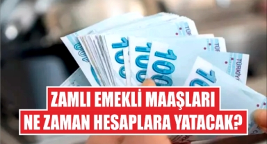 Zamlı Emekli Maaşları Ne Zaman Hesaplara Yatacak?