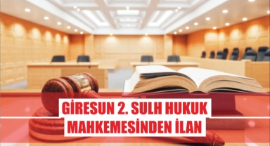 Giresun 2. Sulh Hukuk Mahkemesinden İlan